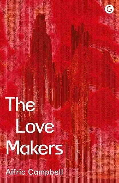 Love Makers - Aifric Campbell