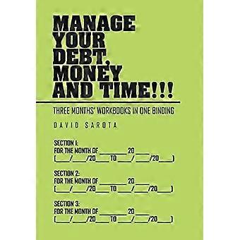 Manage your debt, money and time three months' workbooks in one binding
