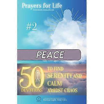 Prayers For Life 2 Peace 50 Devotions To Find Serenity And Calm Amidst Chaos - Eternal Light Ministries - Paperback - en Book