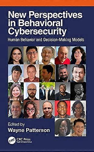 New Perspectives in Behavioral Cybersecurity Human Behavior and Decision Making Models