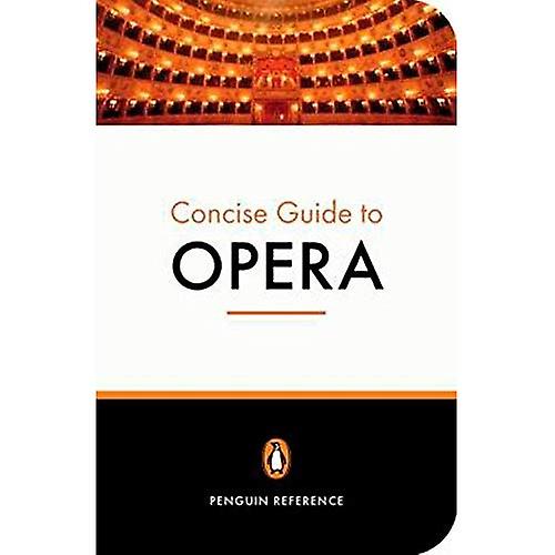 The Penguin Concise Guide to Opera