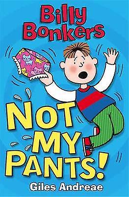 Billy Bonkers: Not My Pants!