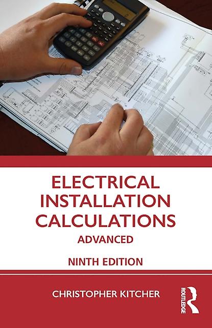 Electrical Installation Calculations by Kitcher & Christopher College Lecturer & UK Paperback
