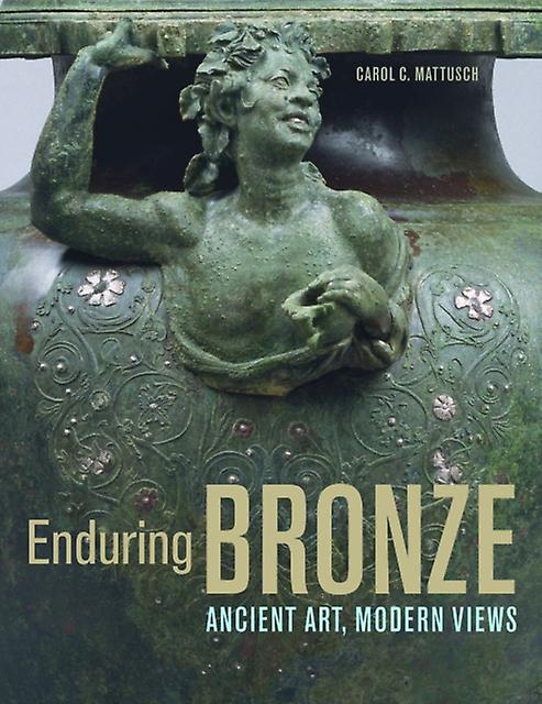 Enduring Bronze  Ancient Art Modern Views by . Mattusch Paperback Book