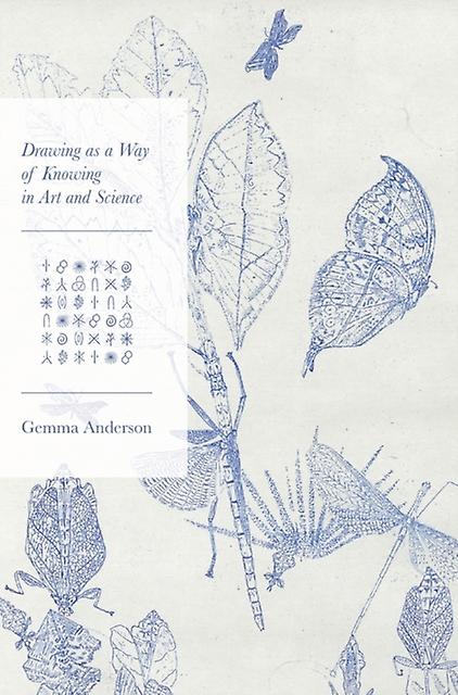 Drawing As A Way Of Knowing In Art And Science by Gemma AndersonTempini Paperback Book