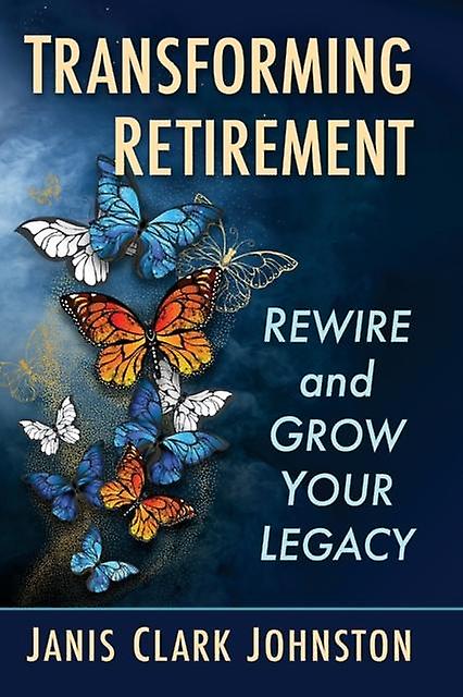 Transforming Retirement by Janis Clark Johnston Paperback Book