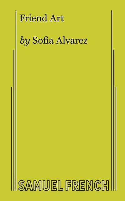 Friend Art - Sofia Alvarez - Plays, playscripts - Samuel French Ltd - Paperback