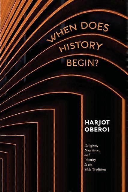 When Does History Begin by Harjot Oberoi Paperback Book