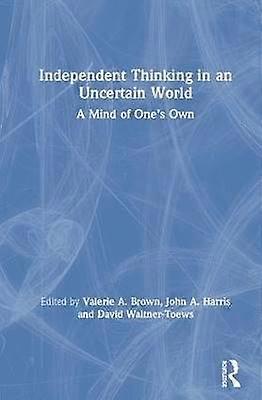 Independent Thinking in an Uncertain World
