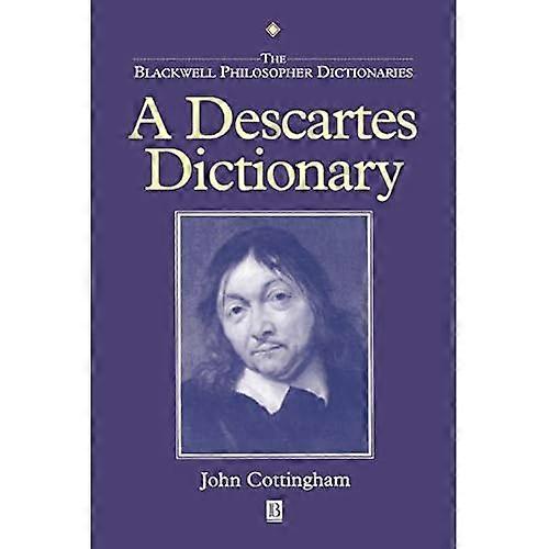 Descartes Dictionary (Blackwell Philosopher Dictionaries)