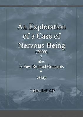An Exploration of a Case of Nervous Being