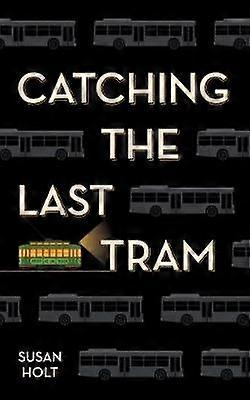 Catching the Last Tram