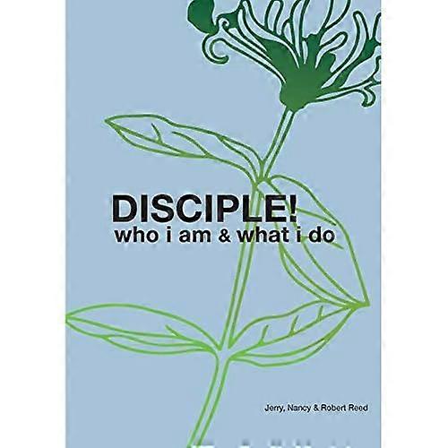 Disciple!: Who I Am. What I Do.