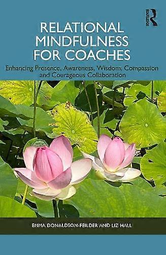 Relational Mindfulness For Coaches by Liz Hall Paperback