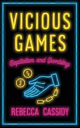 Vicious Games: Capitalism and Gambling