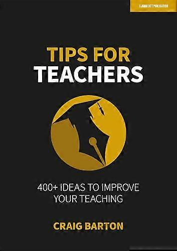 Tips for Teachers: 400+ ideas to improve your teaching