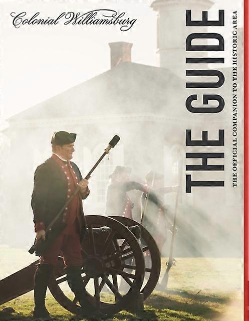 Colonial Williamsburg The Guide by The Colonial Williamsburg Foundation Paperback Book
