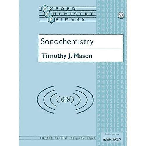 Sonochemistry (Oxford Chemistry Primers)