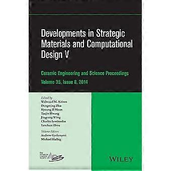 Developments in Strategic Materials and Computational Design V A Collection of Papers Presented at the 38th International Conference on Advanced Ce