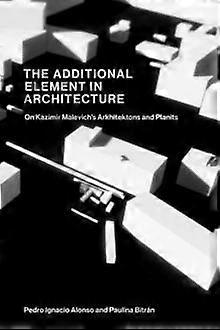 The Additional Element In Architecture by Paulina Bitran Paperback