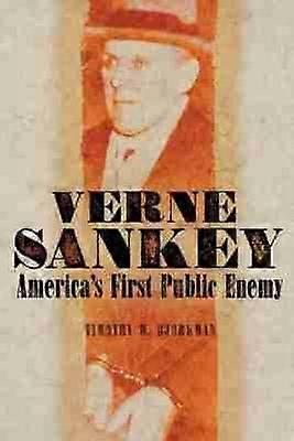 Verne Sankey - America`s First Public Enemy