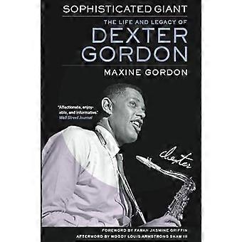 Sofistikert giganten: Livet og arv av Dexter Gordon
