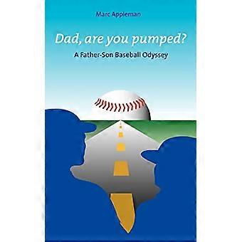 Pap, ben je gepompt?: Een vader-zoon Honkbal Odyssee