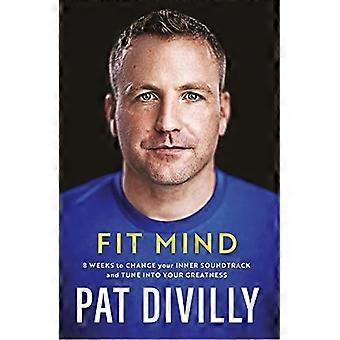 Fit Mind: 8 semaines pour changer votre bande sonore intérieure et vous accorder à votre grandeur