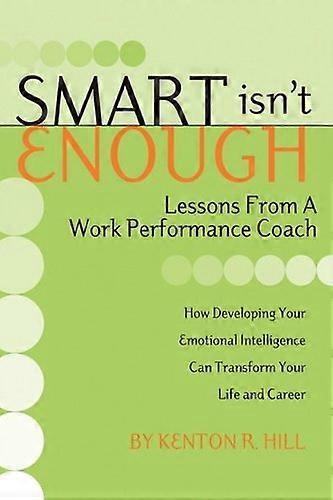 Smart Isn't Enough: Lessons From A Work Performance Coach