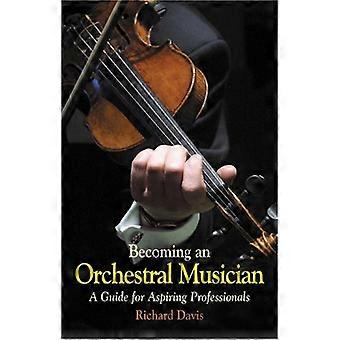 Als Orchestermusiker: ein Leitfaden für angehende Profis