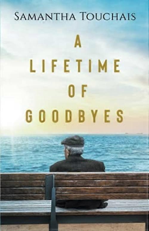 A Lifetime of Goodbyes