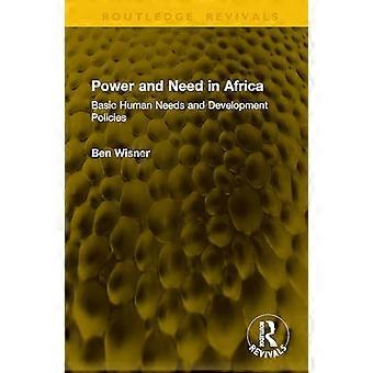 Power and Need in Africa Basic Human Needs and Development Policies