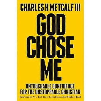 God Chose Me The Only Answer To Every Question - Charles H. Metcalf III - Hardcover - en Book