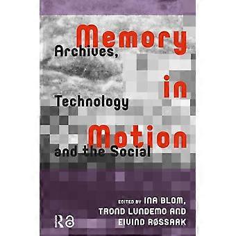 Memory In Motion Archives Technology And The Social - Taylor & Francis Ltd