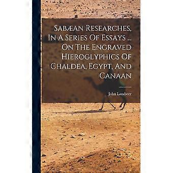 Saban Researches In A Series Of Essays. On The Engraved Hieroglyphics Of Ch - John Landseer - Paperback - English Book - History
