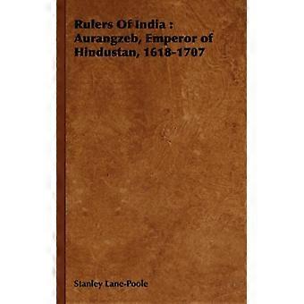 Rulers Of India Aurangzeb Emperor Of Hindustan 1618-1707 - Stanley Lane-Poole - Hardcover - English Book - History
