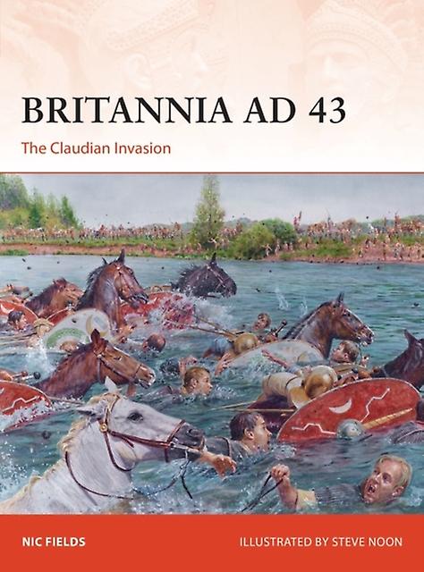 Britannia Ad 43 by Nic Fields Paperback Book