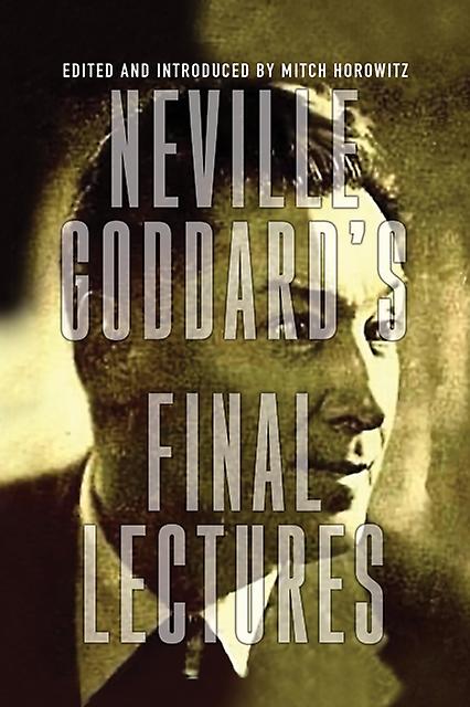 Neville Goddards Final Lectures by Neville Goddard Paperback