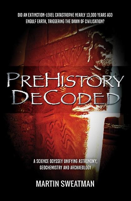 Prehistory Decoded by Martin Sweatman Paperback