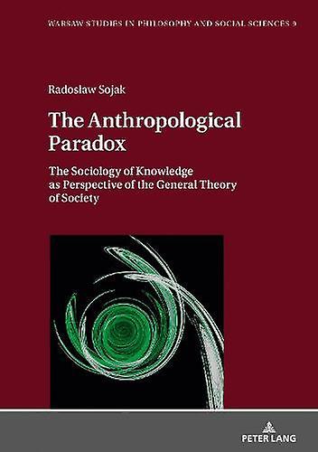 The Anthropological Paradox by Radoslaw Sojak Paperback Book