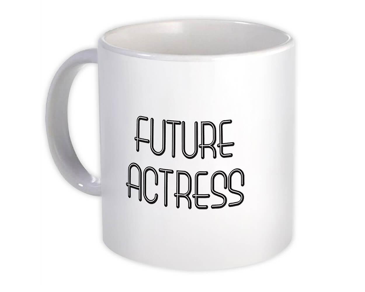 Gift Mug: Future ACTRESS Profession