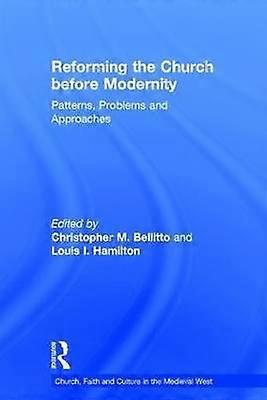 Reforming the Church before Modernity