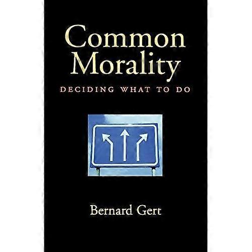 Common Morality: Deciding What to Do