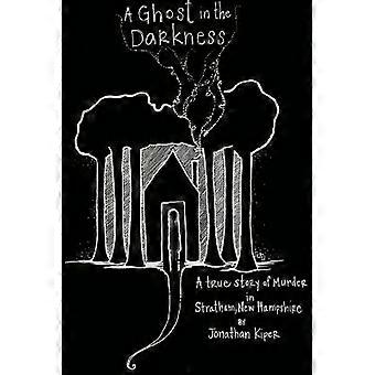 A Ghost in the Darkness