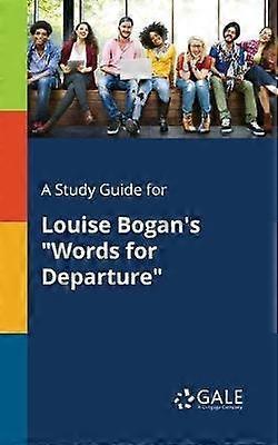 A Study Guide for Louise Bogan's Words for Departure