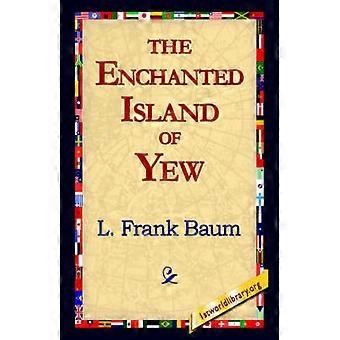The Enchanted Island of Yew