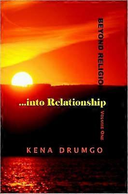 Beyond Religion...into Relationship