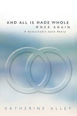 And All Is Made Whole Once Again