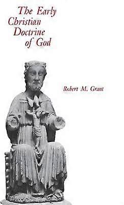 La doctrine chrétienne primitive de Dieu