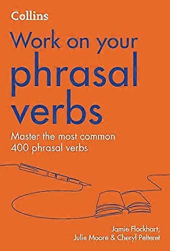 Phrasal Verbs: B1 C2 (Collins Work on Your...)